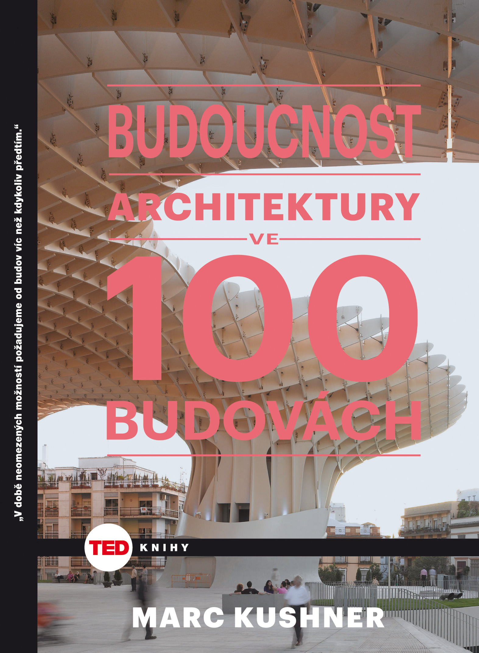 Budoucnost architektury ve 100 budovách